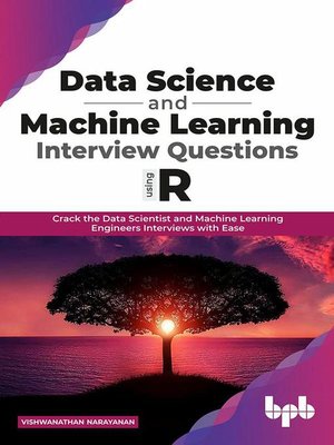 cover image of Data Science and Machine Learning Interview Questions Using R